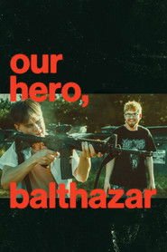 Our Hero, Balthazar